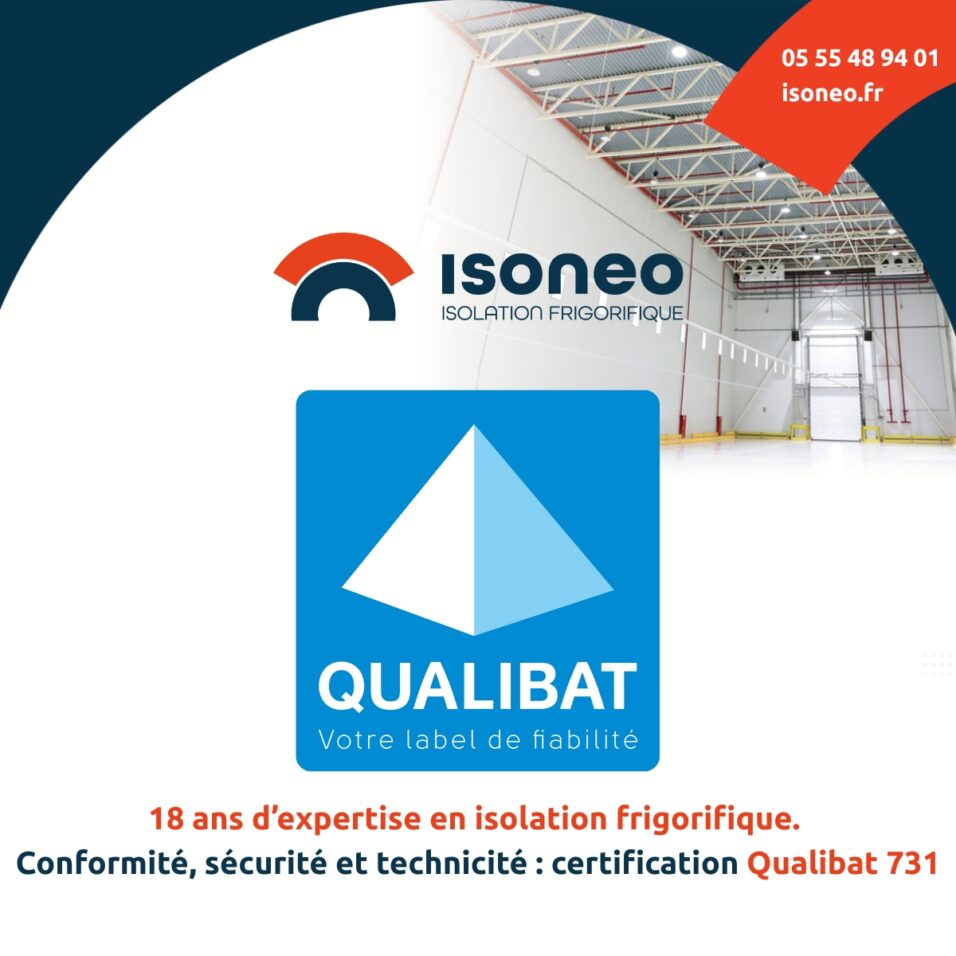 ISONEO 18 ans d'expertise en isolation frigorifique - Qualibat 731 - isolation frigorifique ISONEO label QUALIBAT isolation frigorifique